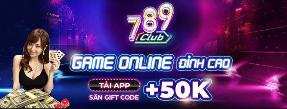 Tải App 789 club cũng nhận được 50K
